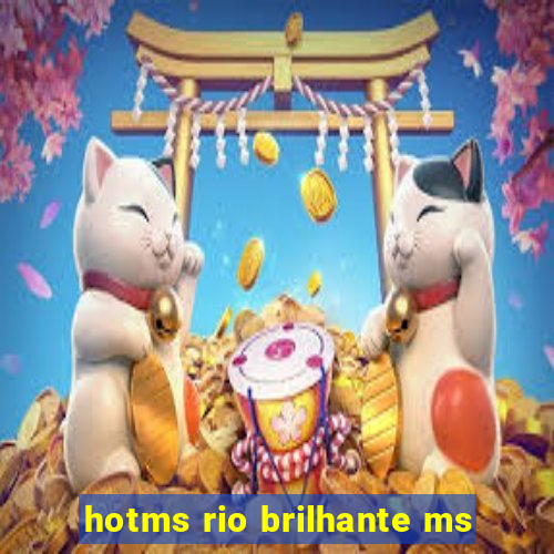 hotms rio brilhante ms